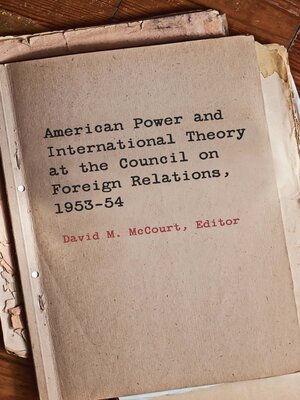 cover image of American Power and International Theory at the Council on Foreign Relations, 1953-54
